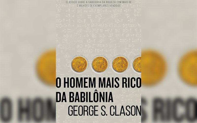 Os Segredos de “O Homem Mais Rico da Babilônia” que Podem Mudar sua Vida Financeira